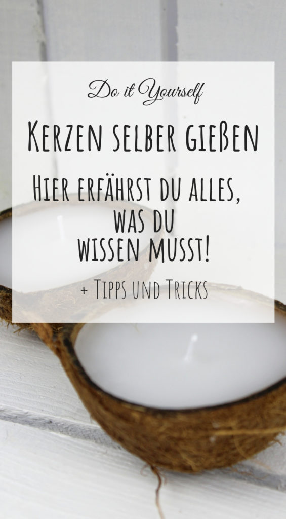 DIY Anleitung: Kerzen selber gießen / machen + Tipps und Tricks DIY Anleitung: Kerzen selber gießen / machen + Tipps und Tricks