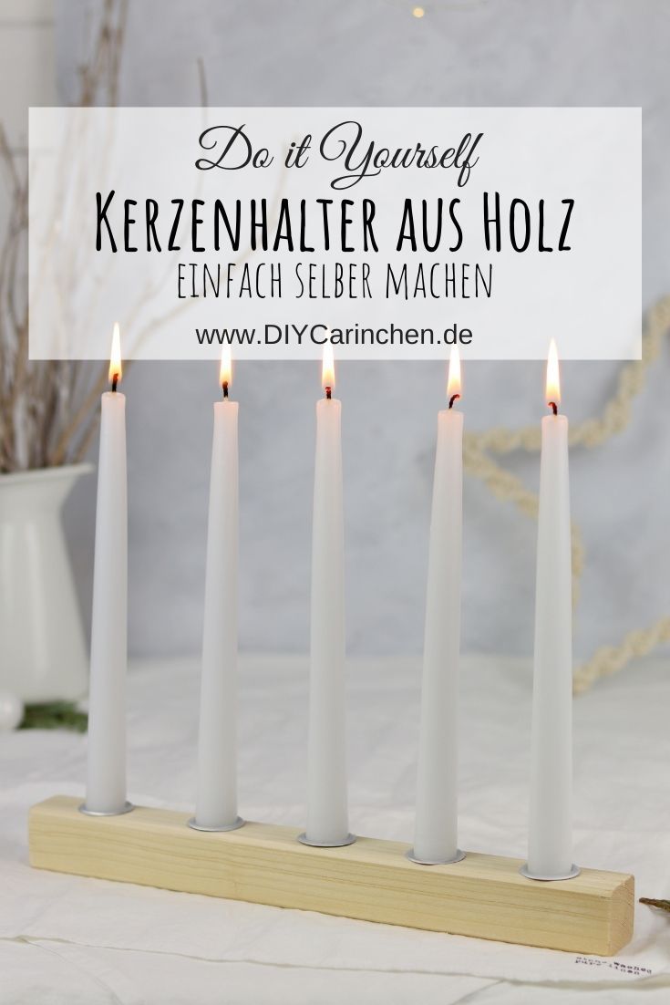 DIY - selbstgemachter Kerzenständer / Kerzenhalter aus Holz mit Stabkerzen