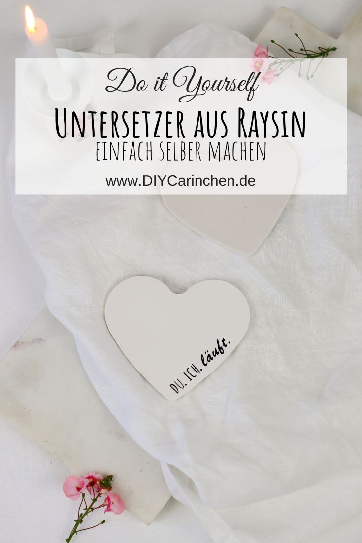 DIY - selbstgemachte Untersetzer in Herzform aus Raysin mit Plotter Vinyl-Schrift