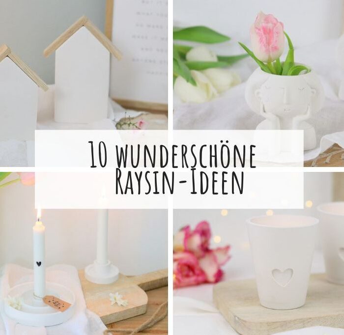 DIY Anleitung – 10 wunderschöne Raysin-Ideen zum Selbermachen