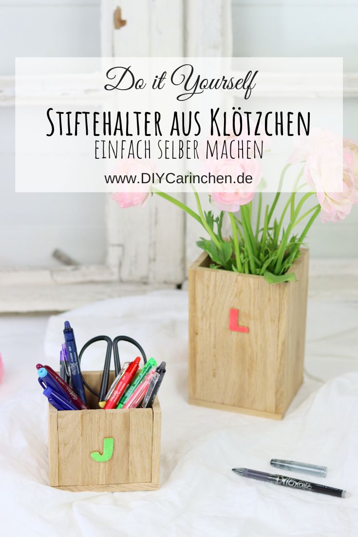 DIY Anleitung - Stiftehalter aus Klötzchen einfach selber machen